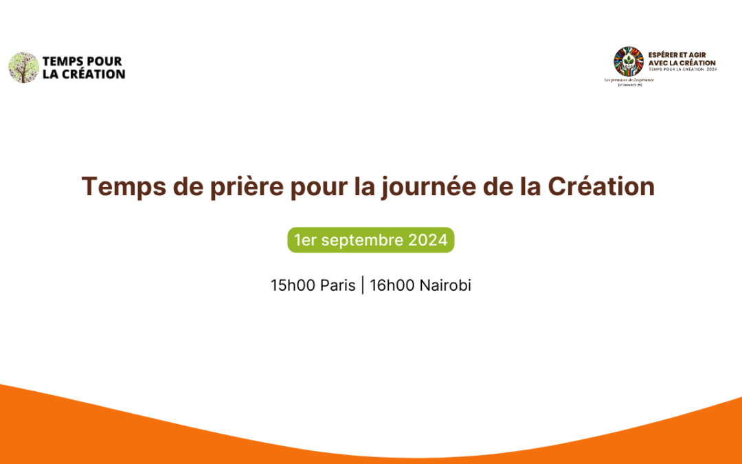 Rejoignez la prière mondiale qui donnera le coup d’envoi du Temps pour la Création !