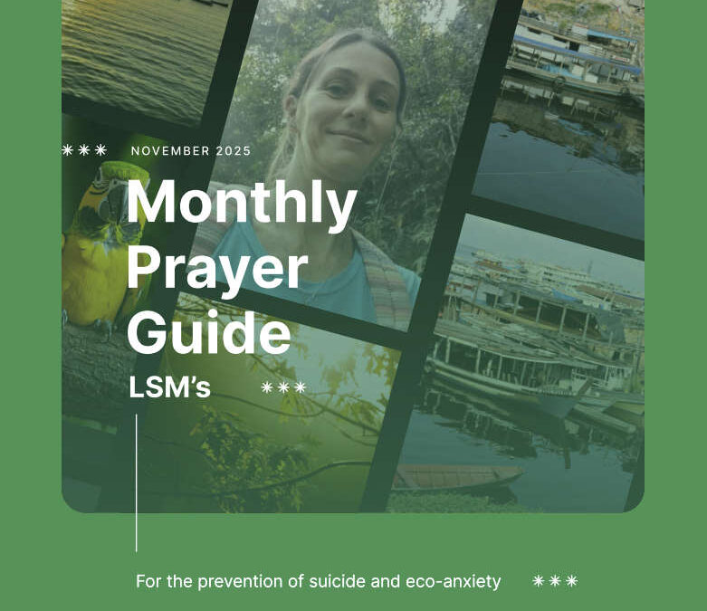 Guia de Oração Mensal da LSM – Novembro de 2025 – Pela prevenção do suicídio e da eco-ansiedade